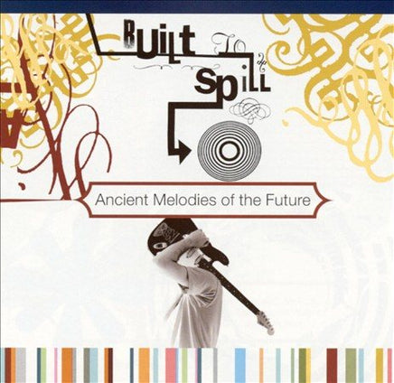 Built To Spill Ancient Melodies of the Future - Vinyl