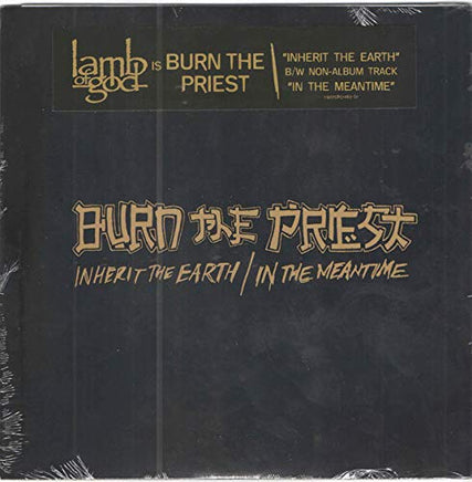 Burn The Priest ( Lamb Of God ) Inherit The Earth / In The Meantime (Indie Exclusive) (7" Single) - Vinyl