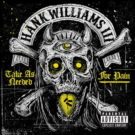 Hank Williams III TAKE AS NEEDED FOR PAIN - Vinyl