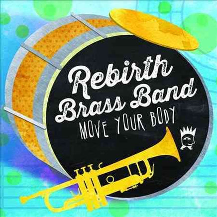 Rebirth Brass B Move Your Body - Vinyl