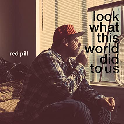 Red Pill Look at What This World Did to Us (LP) - Vinyl