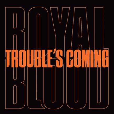 Royal Blood Trouble's Coming (7" Single) - Vinyl