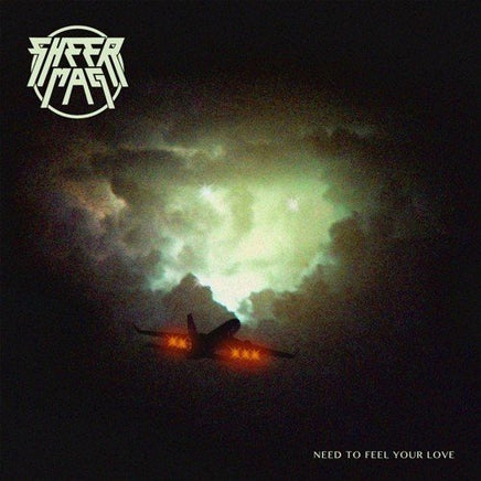 Sheer Mag NEED TO FEEL YOUR LOVE - Vinyl