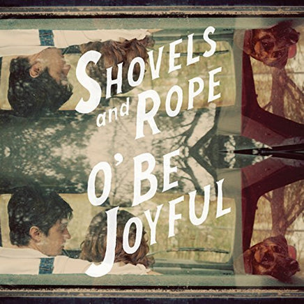 Shovels & Rope O BE JOYFUL - Vinyl