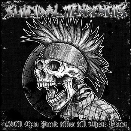 Suicidal Tendencies Still Cyco Punk After All These Years - Vinyl