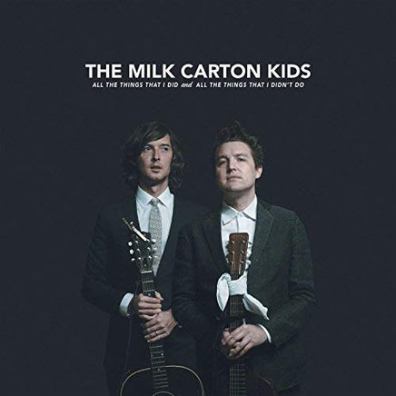 The Milk Carton Kids All the Things That I Did and All the Things That I Didn't Do - Vinyl