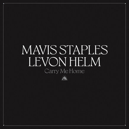 Mavis Staples & Levon Helm Carry Me Home (Indie Exclusive) (2 Lp's) - Vinyl