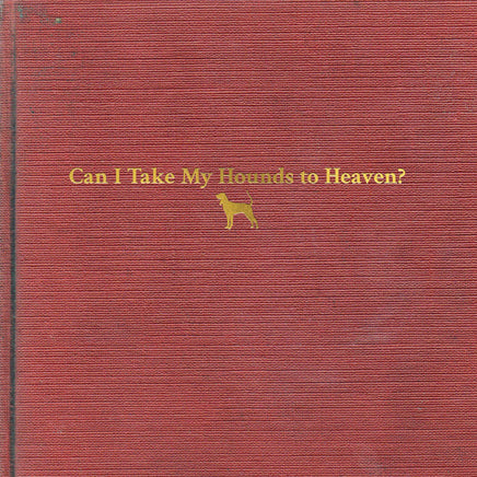 Tyler Childers Can I Take My Hounds To Heaven? - Vinyl