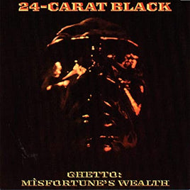 24-Carat Black Ghetto: Misfortune's Wealth (180 Gram Vinyl) - Vinyl