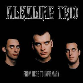 Alkaline Trio From Here to Infirmary (RSD21 EX) - Vinyl