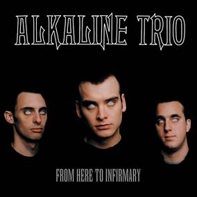 Alkaline Trio From Here to Infirmary (RSD21 EX) - Vinyl