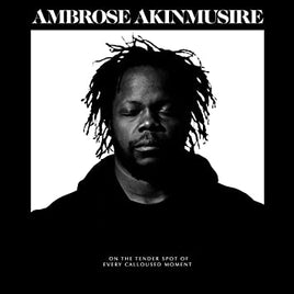 Ambrose Akinmusire on the tender spot of every calloused moment [LP] - Vinyl