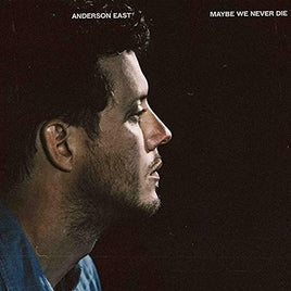 Anderson East Maybe We Never Die - Vinyl