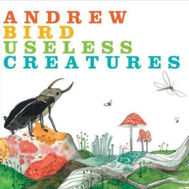 Andrew Bird USELESS CREATURES - Vinyl