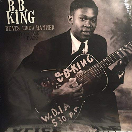 B.B. King Beats Like A Hammer: Early And Rare Tracks - Vinyl
