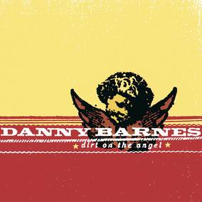 Barnes, Danny Dirt On The Angel - Vinyl
