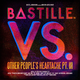 Bastille VS. (Other People’s Heartache, Pt. III) - Vinyl