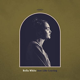 Bella White Just Like Leaving [LP] - Vinyl