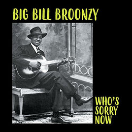 Big Bill Broonzy Whos Sorry Now - Vinyl