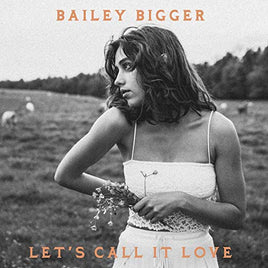 Bigger, Bailey Let'S Call It Love - Vinyl