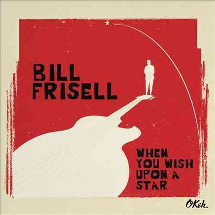 Bill Frisell When You Wish Upon A Star - Vinyl
