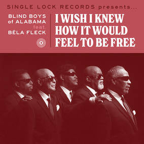 Blind Boys of Alabama, The I Wish I Knew How it Would Feel to Be Free - Vinyl