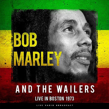 Bob Marley & The Wailers Live In Boston 1973 - Vinyl