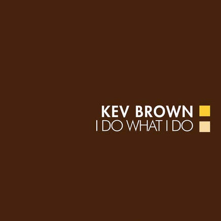 Brown,Kev I Do What I Do - Vinyl