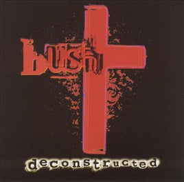Bush Deconstructed - Vinyl