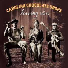 Carolina Chocolate Drops LEAVING EDEN - Vinyl