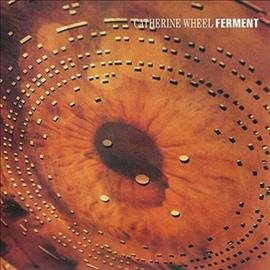 Catherine Wheel Ferment - Vinyl