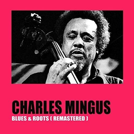 Charles Mingus Blues & Roots - Vinyl