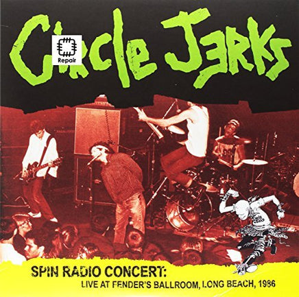 Circle Jerks Spin Radio Concert: Live At Fender?s Ballroom Long Beach 1986-Circle Jerks - Vinyl