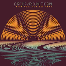 Circles Around The Sun / Neal Casal Interludes For The Dead (Ogv) - Vinyl