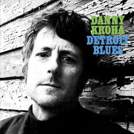 Danny Kroha Detroit Blues - Vinyl