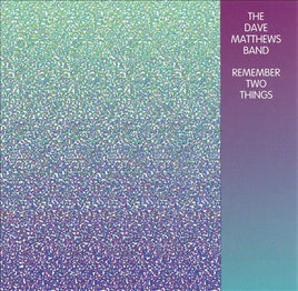 Dave Matthews Band REMEMBER TWO THINGS - Vinyl