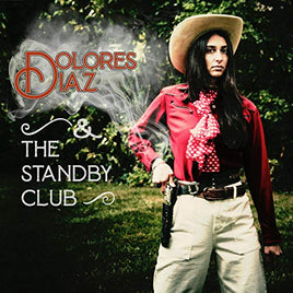 Dolores Diaz & The Standby Club Live At O'Leaver's [LP] - Vinyl