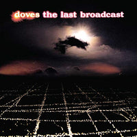 
              Doves The Last Broadcast [2 LP] - Vinyl
            