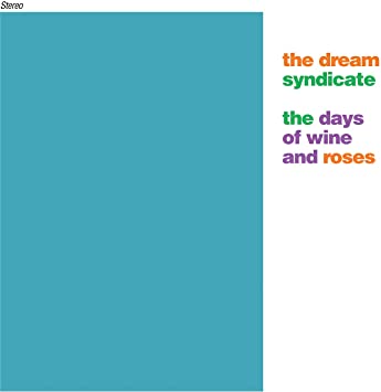 Dream Syndicate, The The Days of Wine & Roses - Vinyl