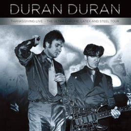 Duran Duran Thanksgiving LIVE-The Ultra Chrome, Latex and Steel Tour - Vinyl