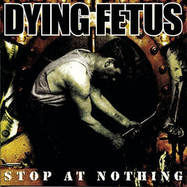 Dying Fetus STOP AT NOTHING - Vinyl