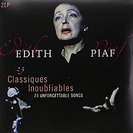 Edith Piaf 23 CLASSIQUES INOUBLIABLES (UNFORGETTABLE CLASSICS - Vinyl