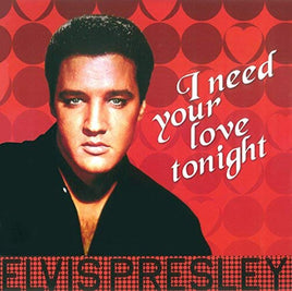 Elvis Presley Elvis Presley - I Need Your Love Tonight - Vinyl