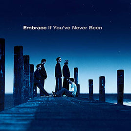Embrace If You've Never Been [LP] - Vinyl
