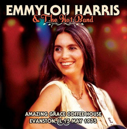 Emmylou Harris & The Hot Band AMAZING GRACE COFFEE HOUSE EVANSTON IL 15 MAY 1917 - Vinyl
