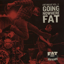 Fat Music 8: Going Nowhere Fat / Various FAT MUSIC 8: GOING NOWHERE FAT / VARIOUS - Vinyl