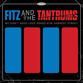Fitz And The Tantrums We Don't Need Love Songs B/W Darkest Street - Vinyl
