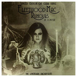 Fleetwood Mac Rumours In Concert - The Legendary Broadcasts (Limited Edition,Clear Vinyl) [Import] - Vinyl