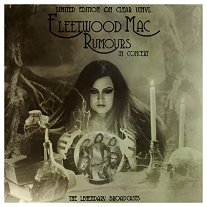 Fleetwood Mac Rumours In Concert - The Legendary Broadcasts (Limited Edition,Clear Vinyl) [Import] - Vinyl