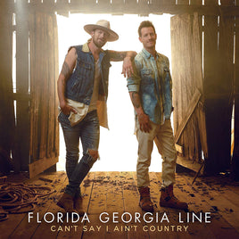 Florida Georgia Line Can't Say I Ain't Country - Vinyl